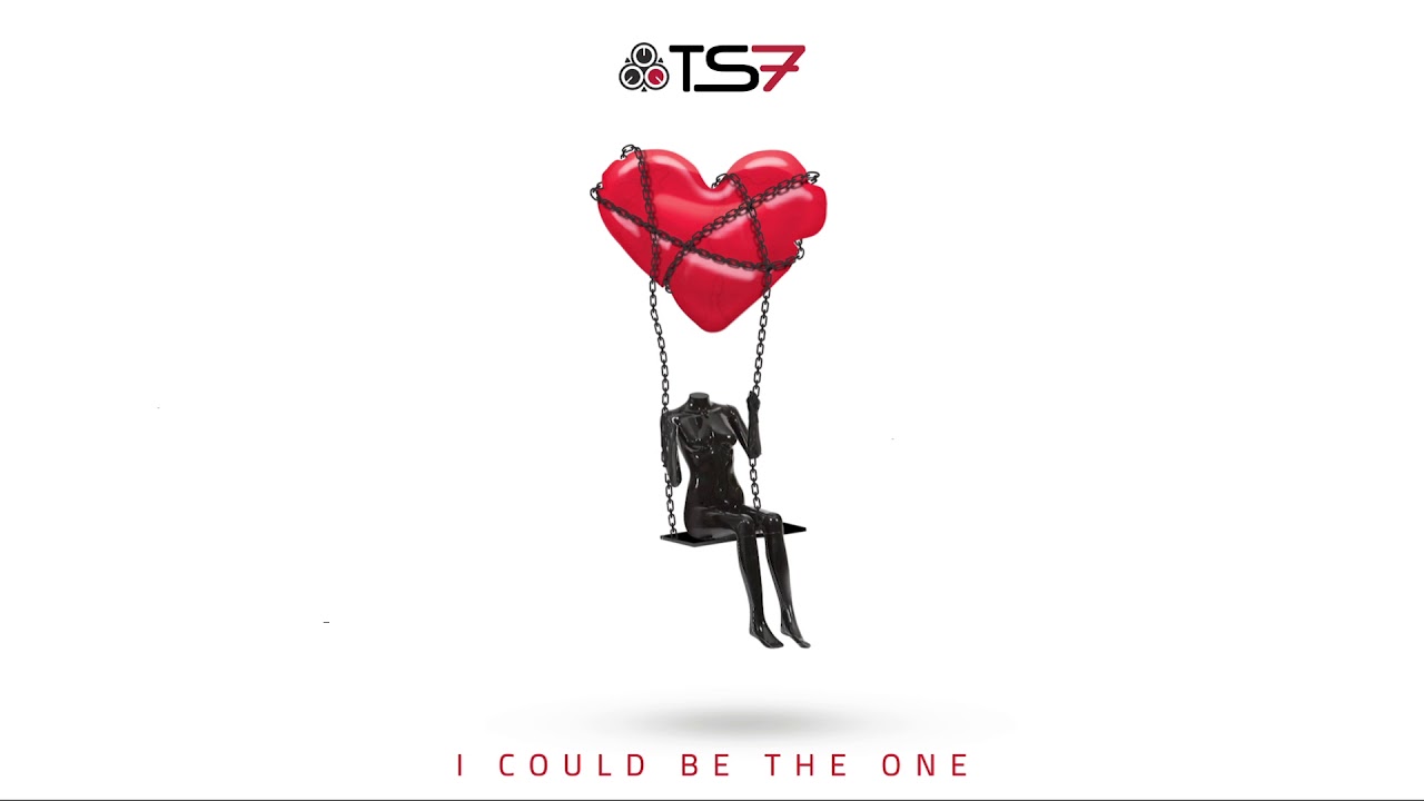 TS7 - I Could Be The One