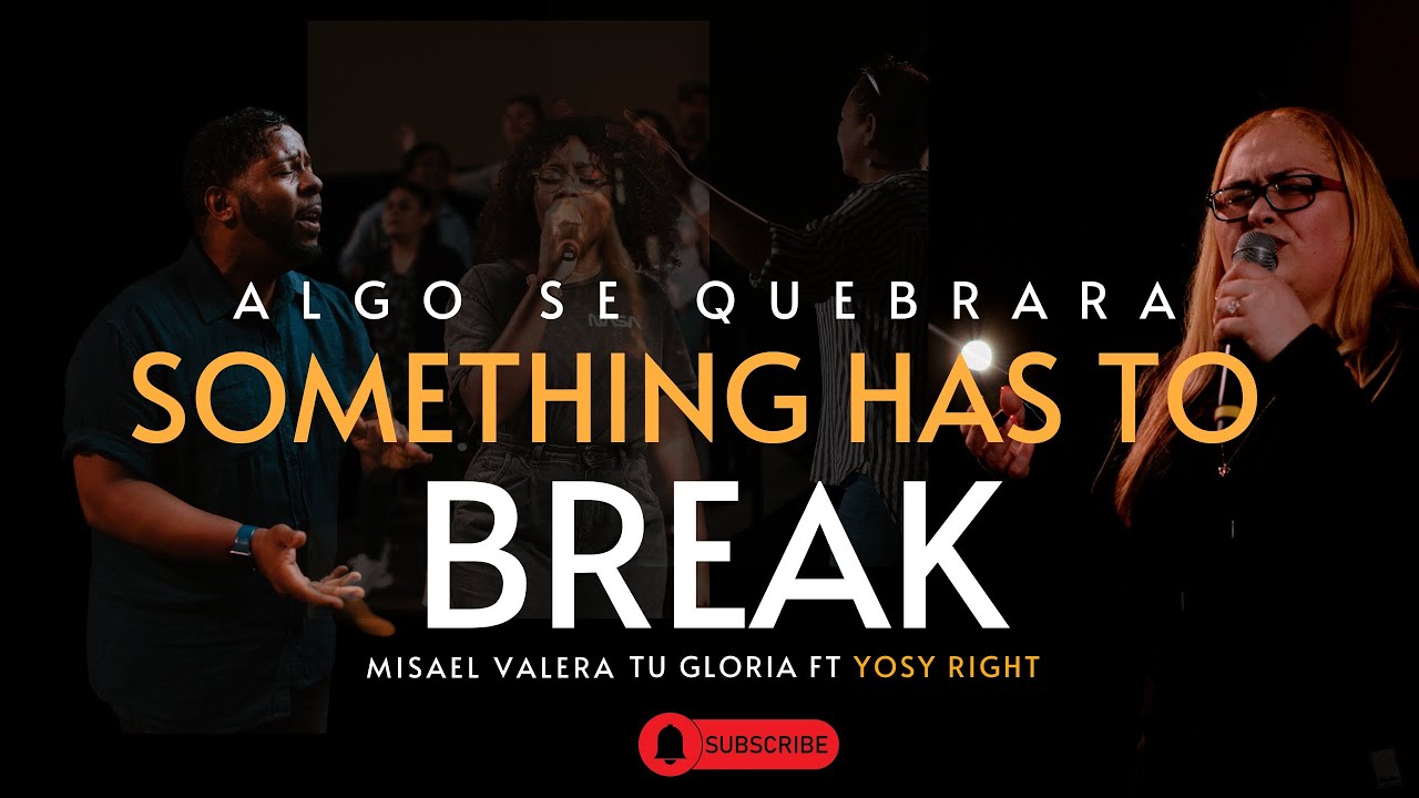 Something Has To Break (Video Oficial) Tu Gloria Worship Ft Yosy Wright