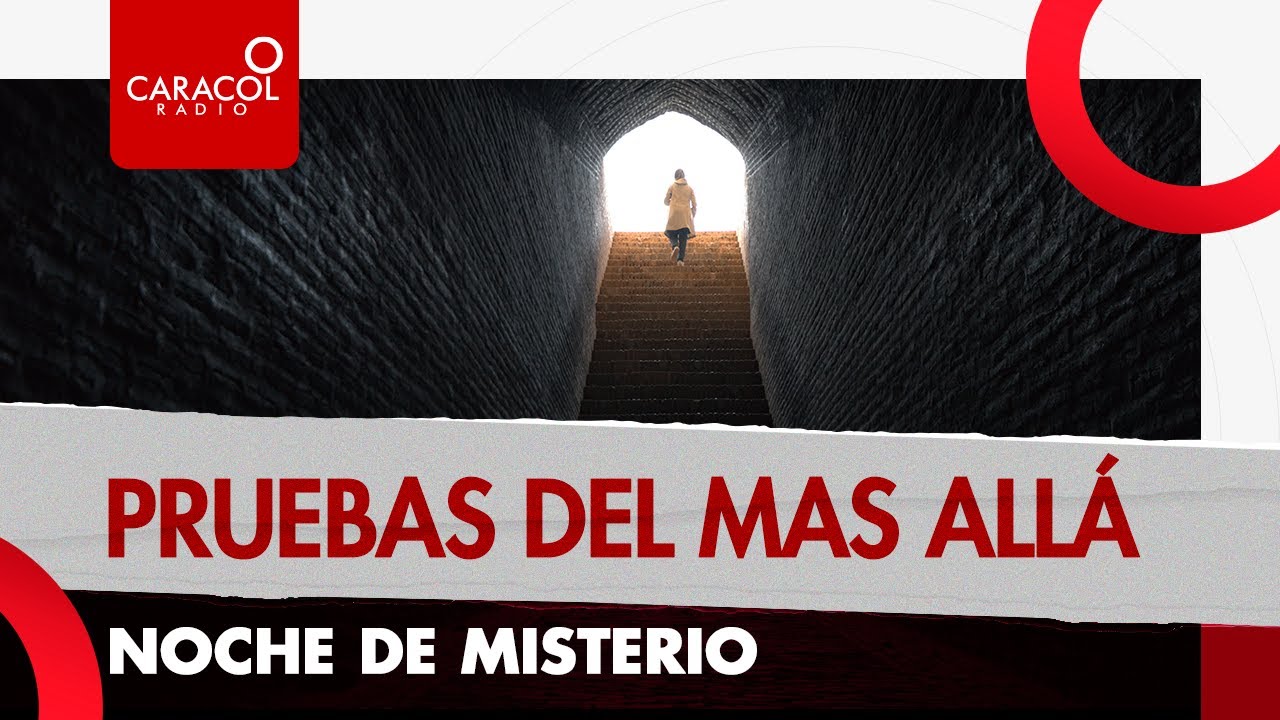 Noche de Misterio: pruebas del m&aacute;s all&aacute; | Caracol Radio