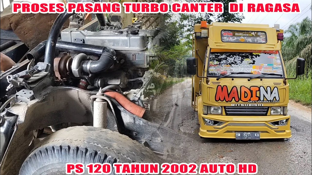 PROSES PASANG TURBO CANTER DI RAGASA PS 120 TAHUN 2002 AUTO HD