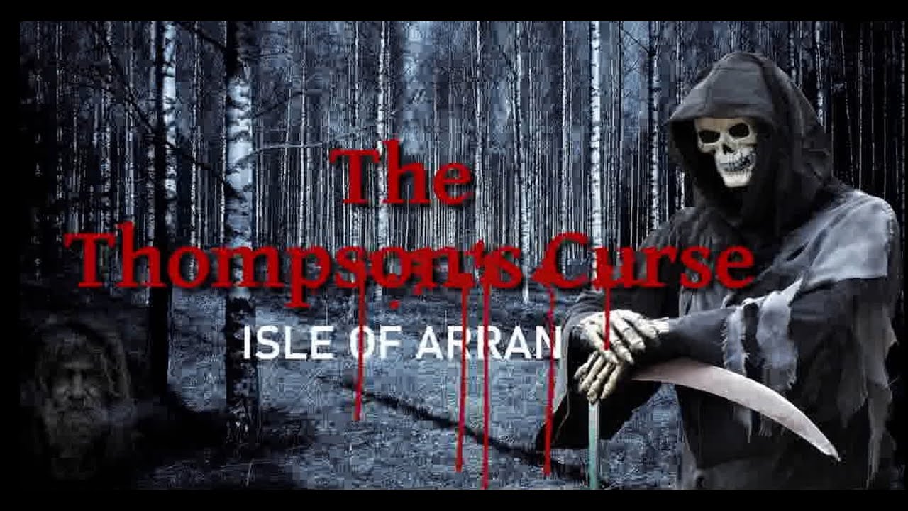 The Thompson's Curse. Machrie, Isle of Arran.