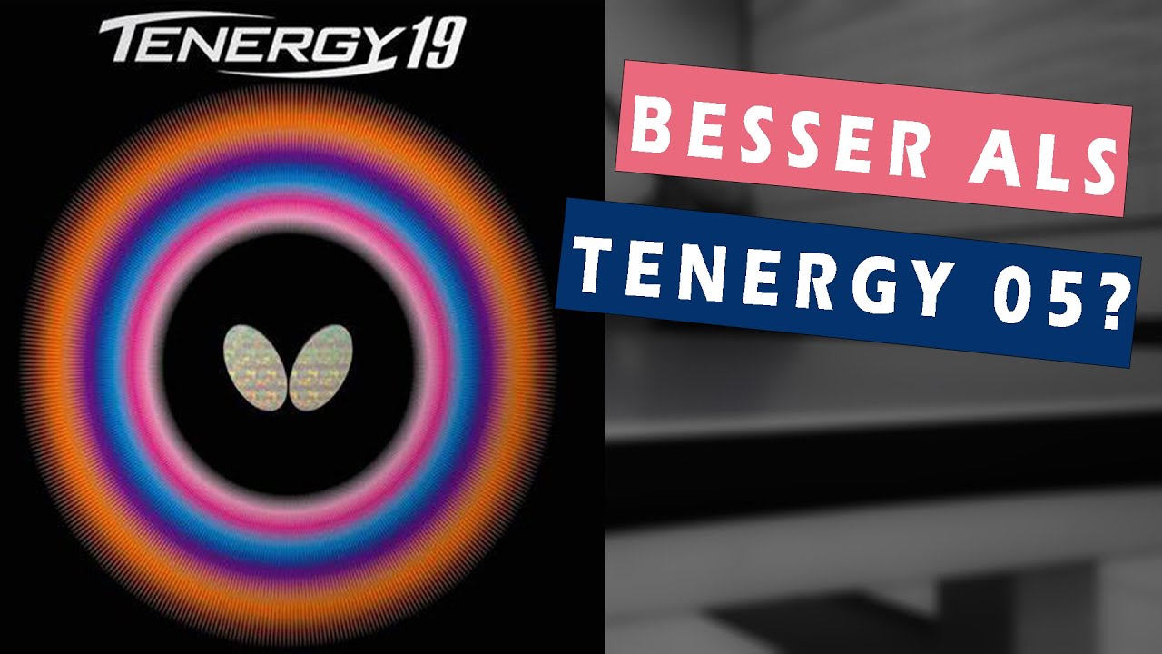 Butterfly TENERGY 19 - Besser als TENERGY 05?