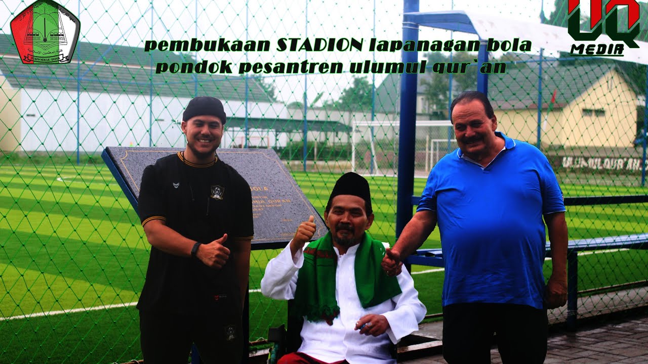 PONDOK PESANTREN ULUMUL QUR'AN II PERESMIAN STADION LAPANGAN BOLA MINI II ULUMUL QUR'AN II