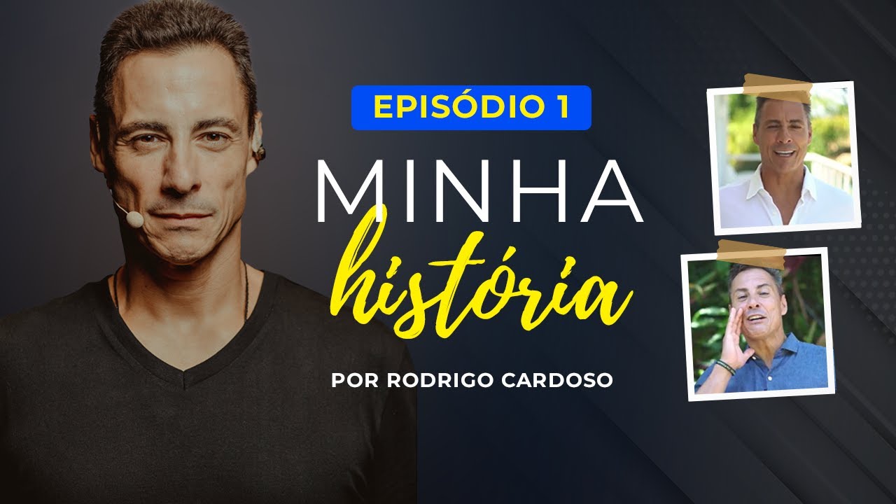 EPISÓDIO 1 | Minha História - Rodrigo Cardoso