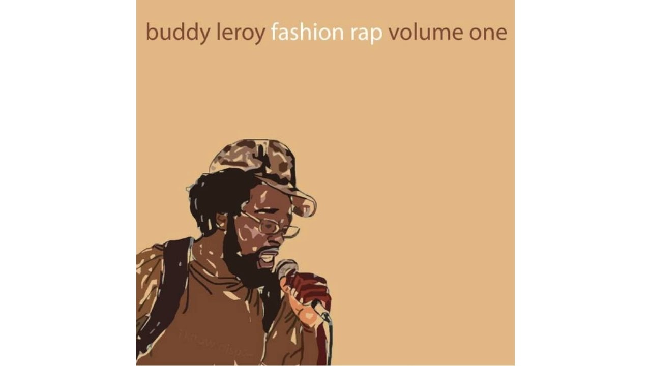 Buddy Leroy &ndash; Fashion Rap Volume One (2005 Fayetteville NC Rap) (FULL ALBUM WITH TIMECODES)