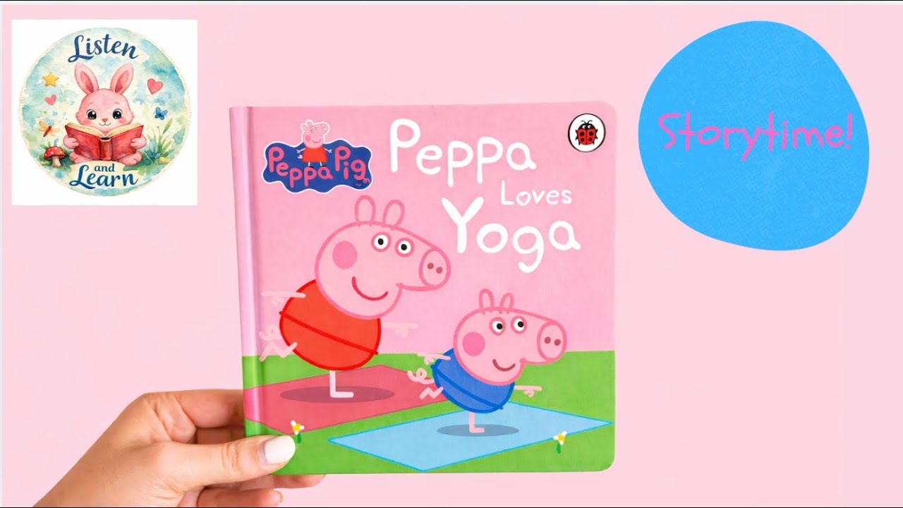 Peppa Loves Yoga 📖 Children’s Book Read Aloud | Story Time for Kids