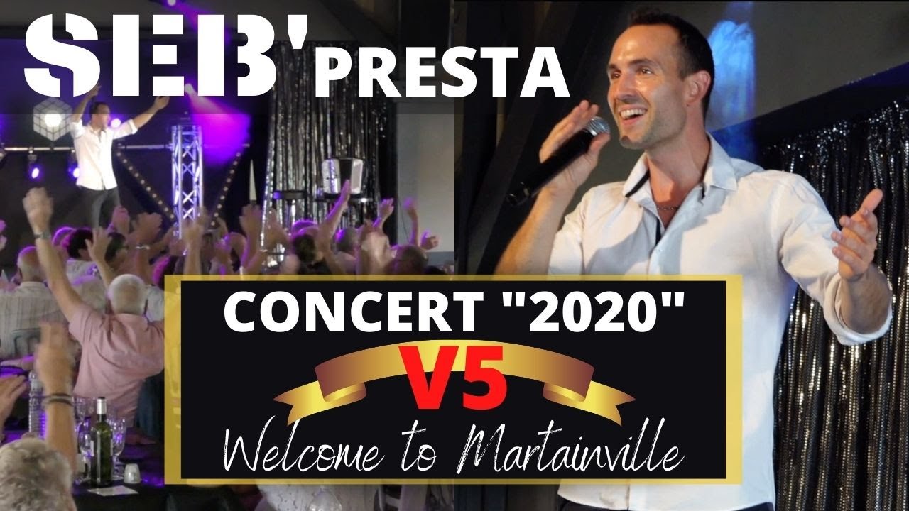Seb'Presta: V5 - Welcome to Martainville - Concert 