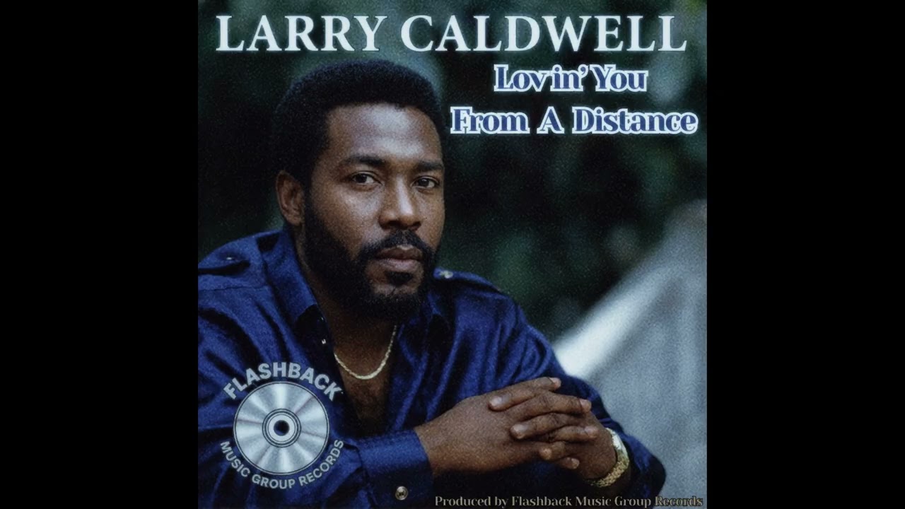 Larry Caldwell - Lovin' You From A Distance (1994) [90s Soul RnB]