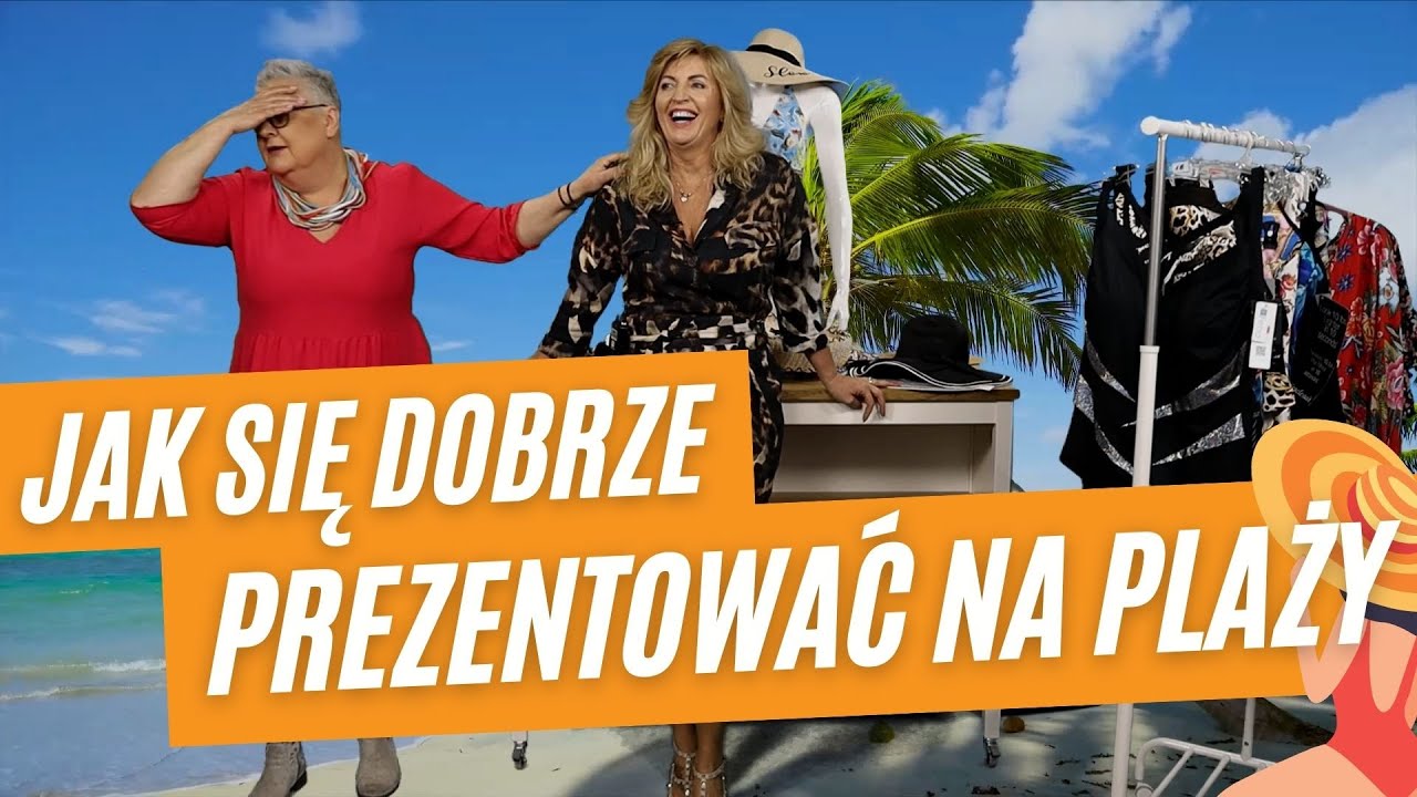 Jak się dobrze prezentować na plaży?