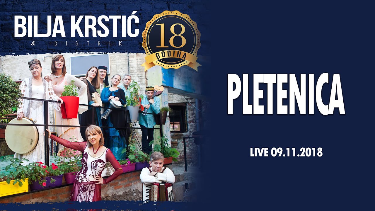 Bilja Krstić i Bistrik Orkestar - Pletenica (18 Godina)