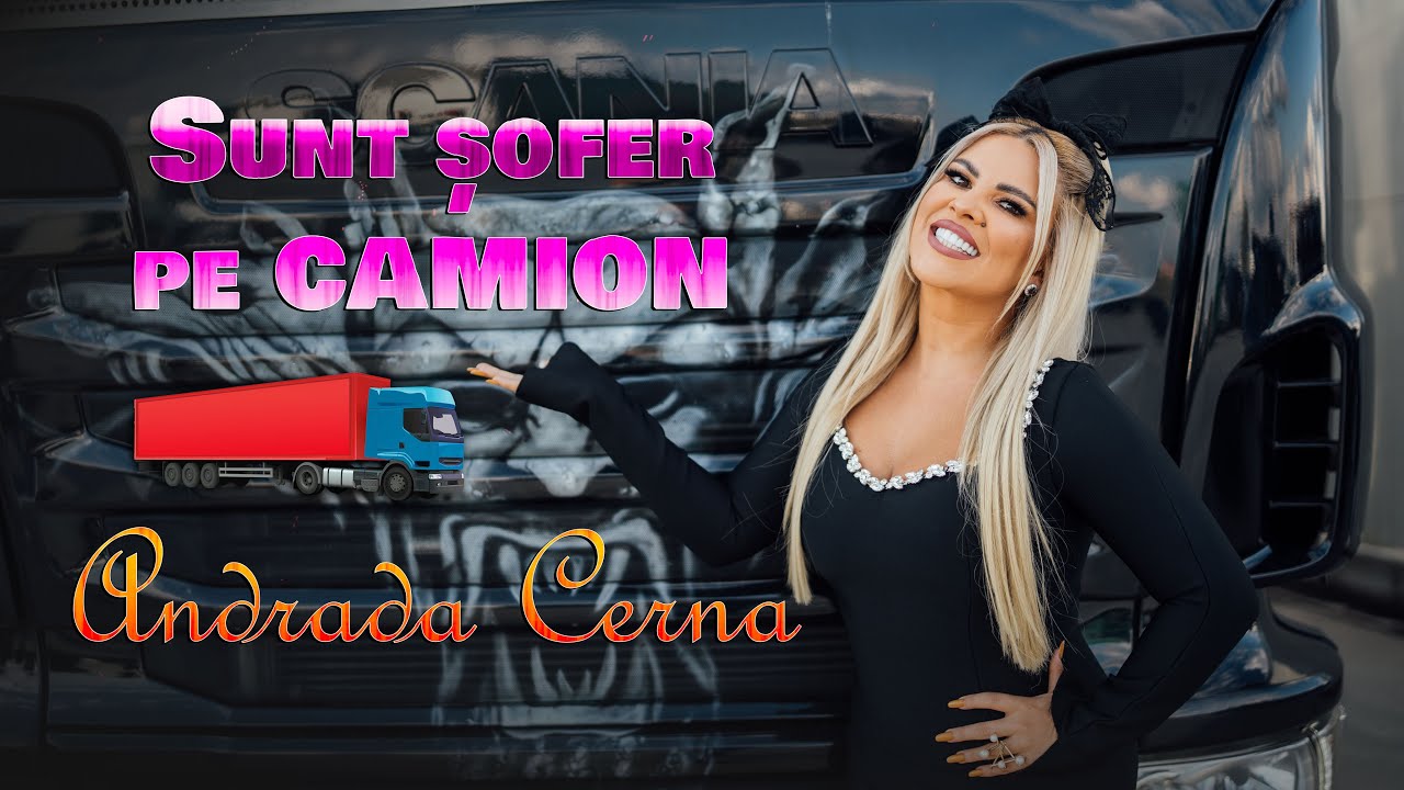 Andrada Cerna - Sunt șofer pe camion 🚛 2024