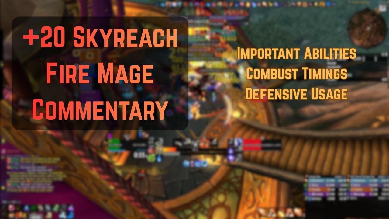 Fire Mage in High Keys | +20 Skyreach Commentary