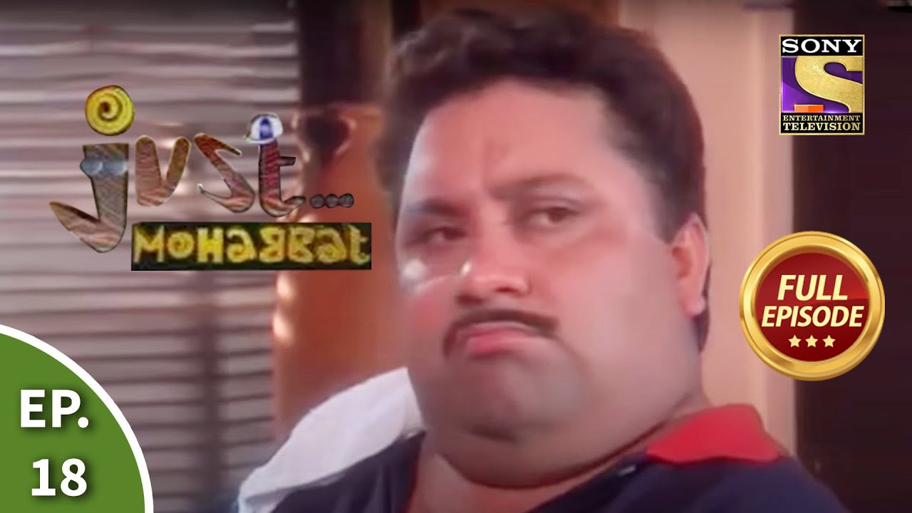 Ep 18 - Raj's Complaints - Just Mohabbat - Full Episode