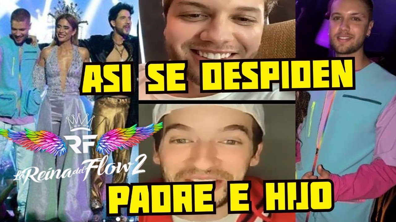 ASÍ SE DESPIDEN PADRE E HIJO (CARLOS TORRES) Y (JUAN MANUEL RESTREPO) DE LA REINA DEL FLOW 2