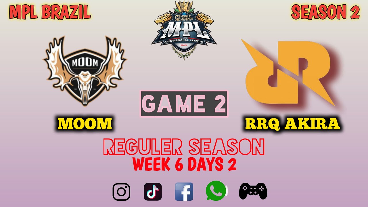 MPL BRAZIL MOOM VS RRQ AKIRA GAME 2 SEMANA 6 DIA 2 