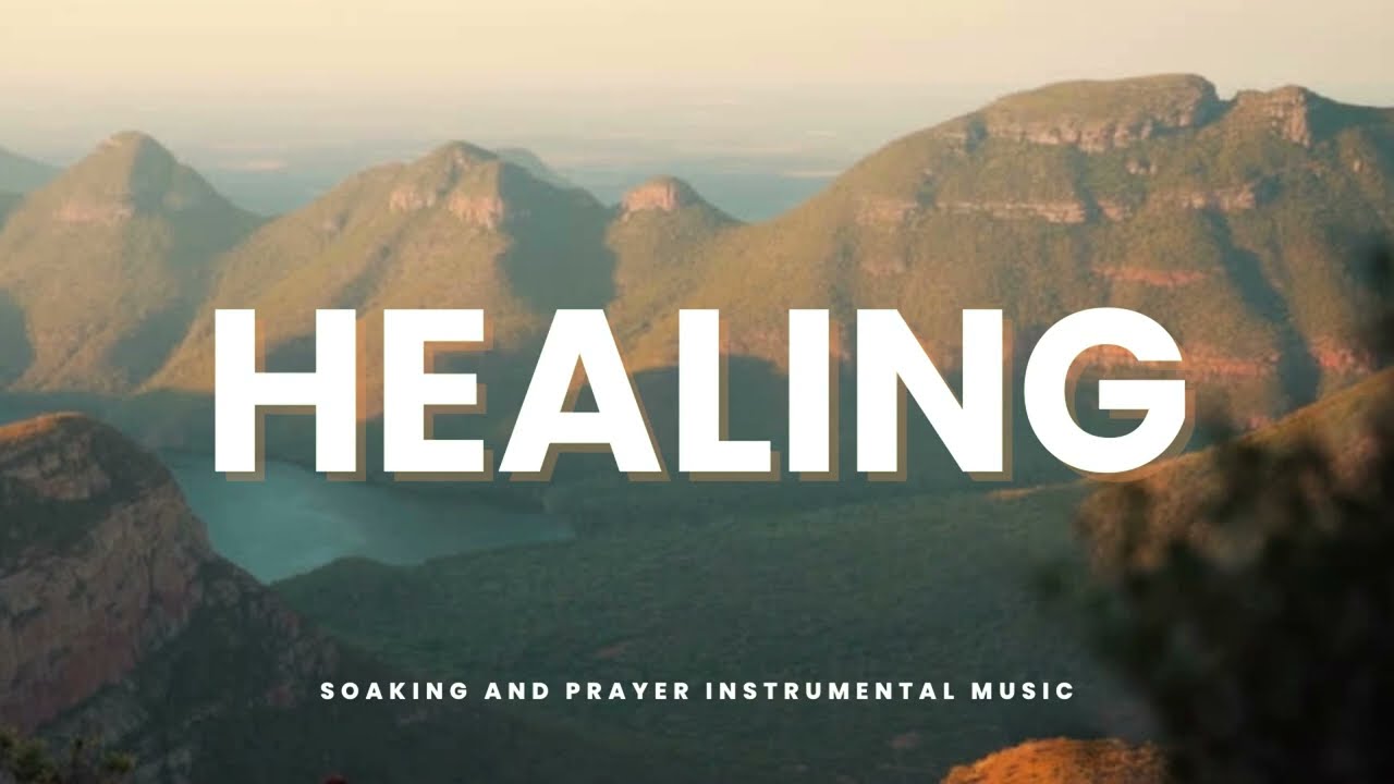 HEALING: SOAKING WORSHIP Instrumental / 1 Hour Soaking