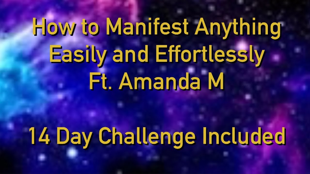 How to manifest anything easily and effortlessly with Amanda M  | 14 day challenge included