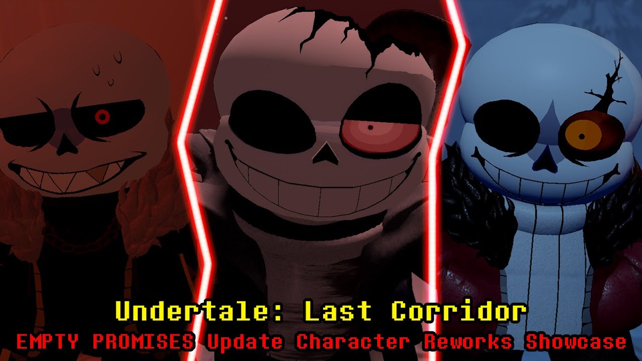 EMPTY PROMISES UPDATE!!! Undertale: Last Corridor New Characters(Reworks) Showcase