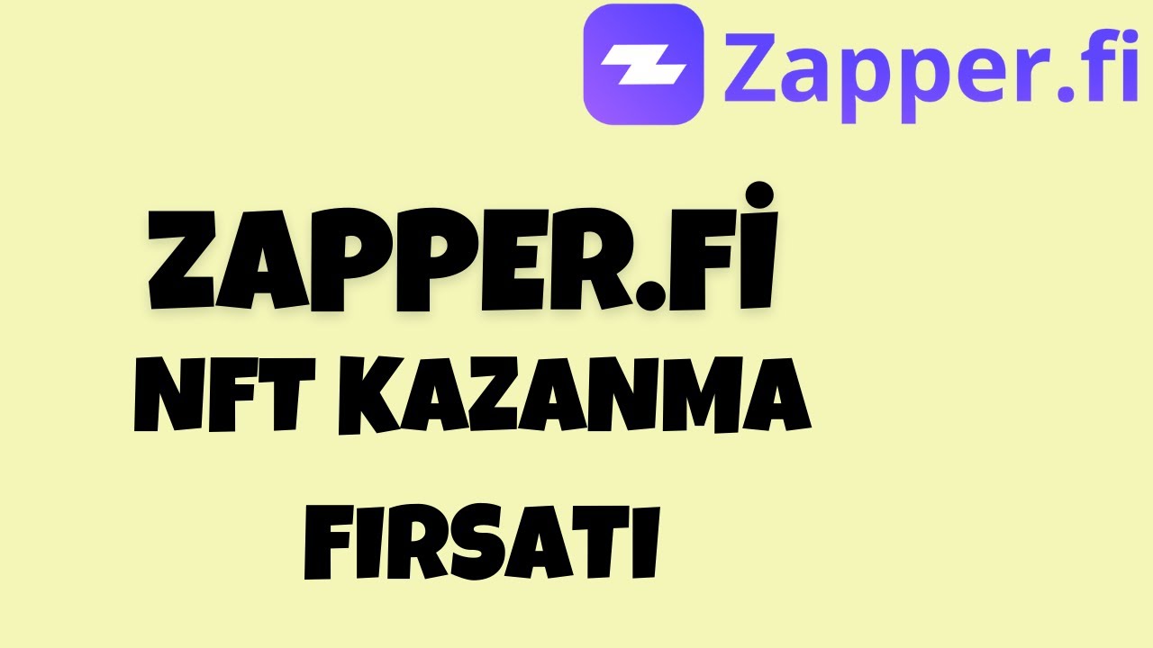 Zapper.fi NFT Kazanma Fırsatı Sunuyor!