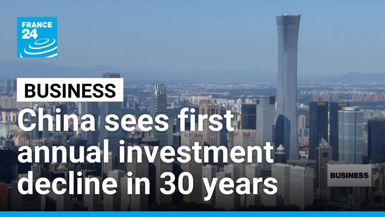 China sees first annual investment decline in 30 years &bull; FRANCE 24 English