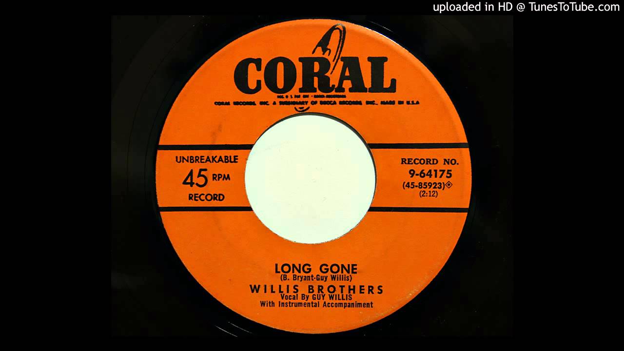 Willis Brothers - Long Gone (Coral 64175) [1954 hillbilly bopper]