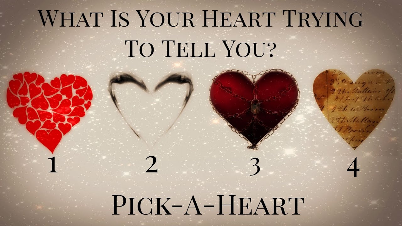 💖Pick-A-Heart💖 What Is Your Heart Trying To Tell You?