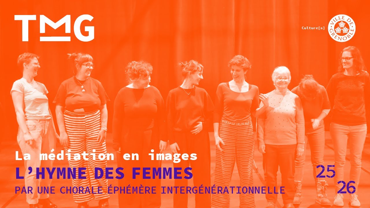 L'Hymne des femmes par une chorale éphémère - un projet participatif du TMG