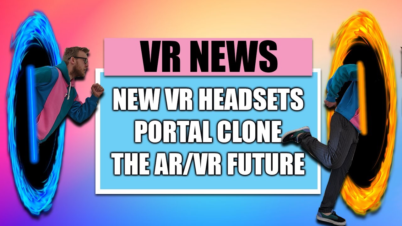 NEW VR Headsets,  Portal VR Oculus Quest,  BIG B&S Game Update (& MUCH MORE)