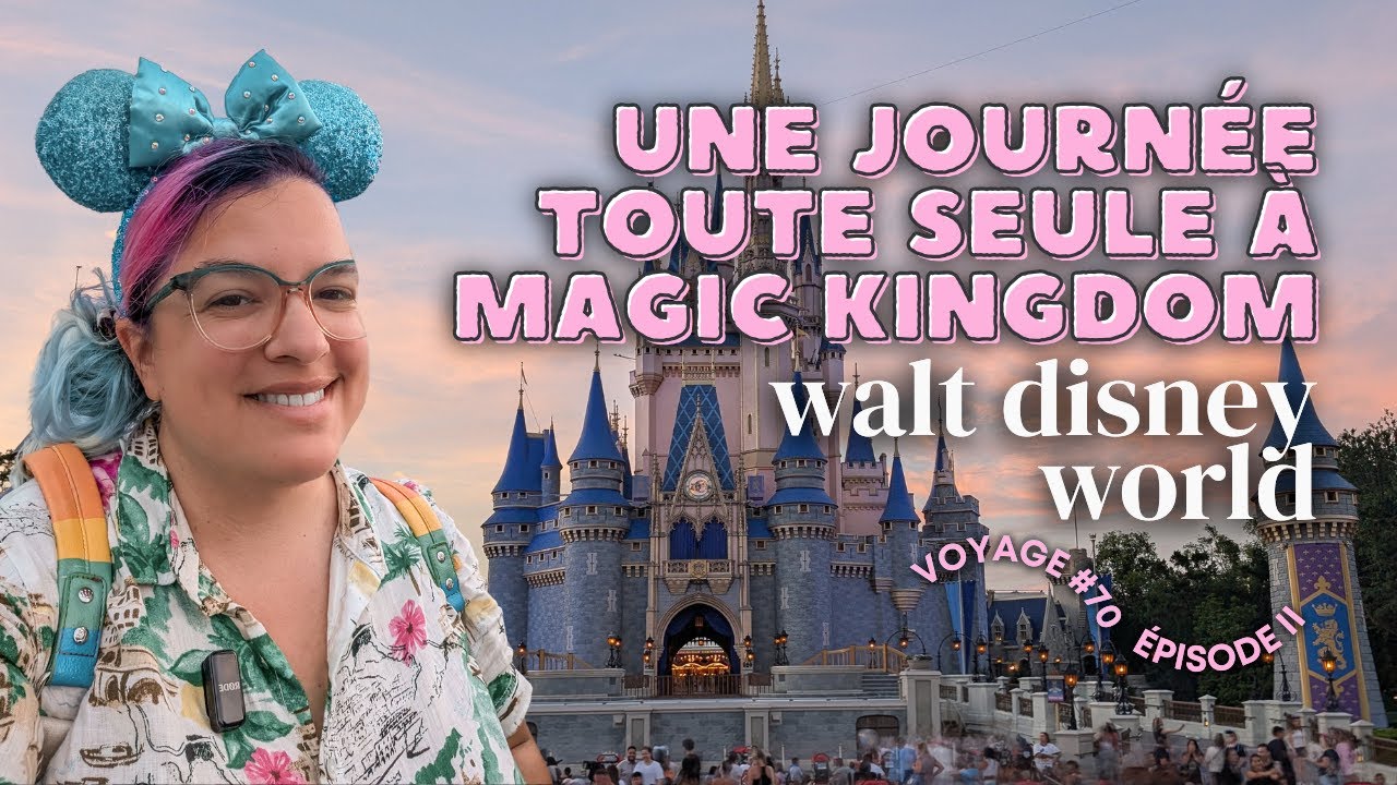 Passer une journée seule à MAGIC KINGDOM à WALT DISNEY WORLD - Vlog - Voyage #70 - Épisode II