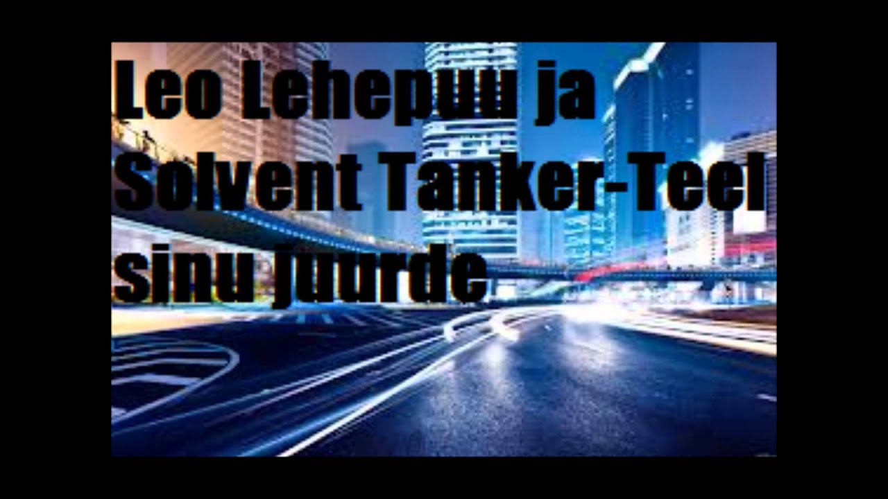 Leo Lehepuu - Teel Sinu Poole (Solvent Tanker Remix)