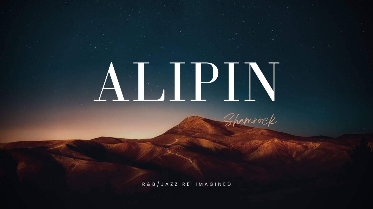 Shamrock - Alipin (Lyrics) (OPM R&B/Jazz Re-imagined)
