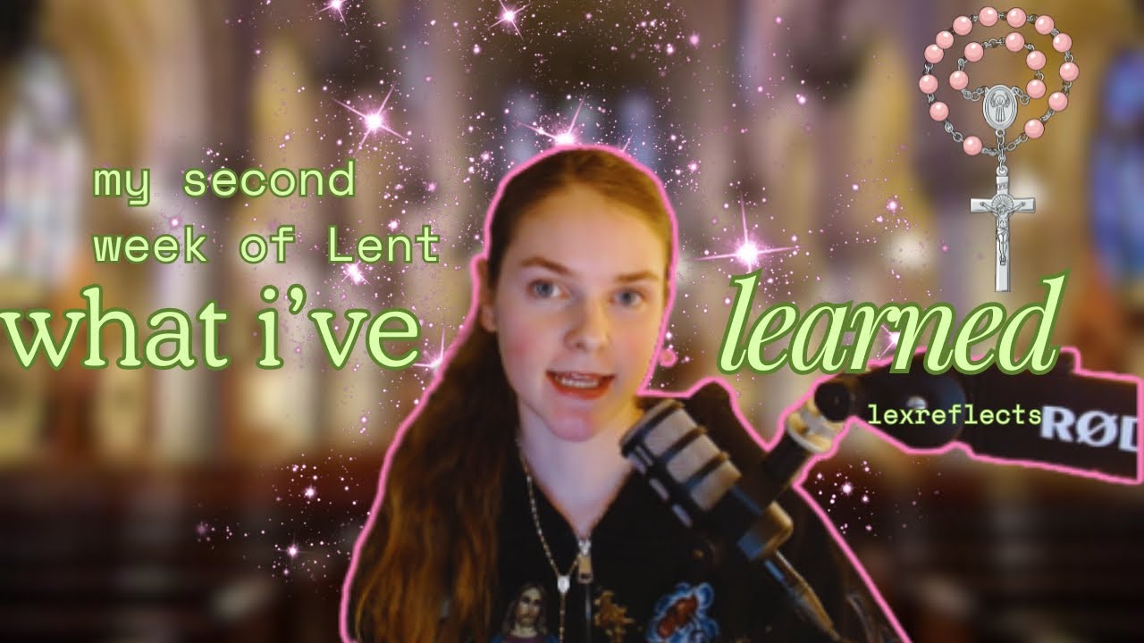 My Second Week of Lent: What I've Learned | HONEST REFLECTION