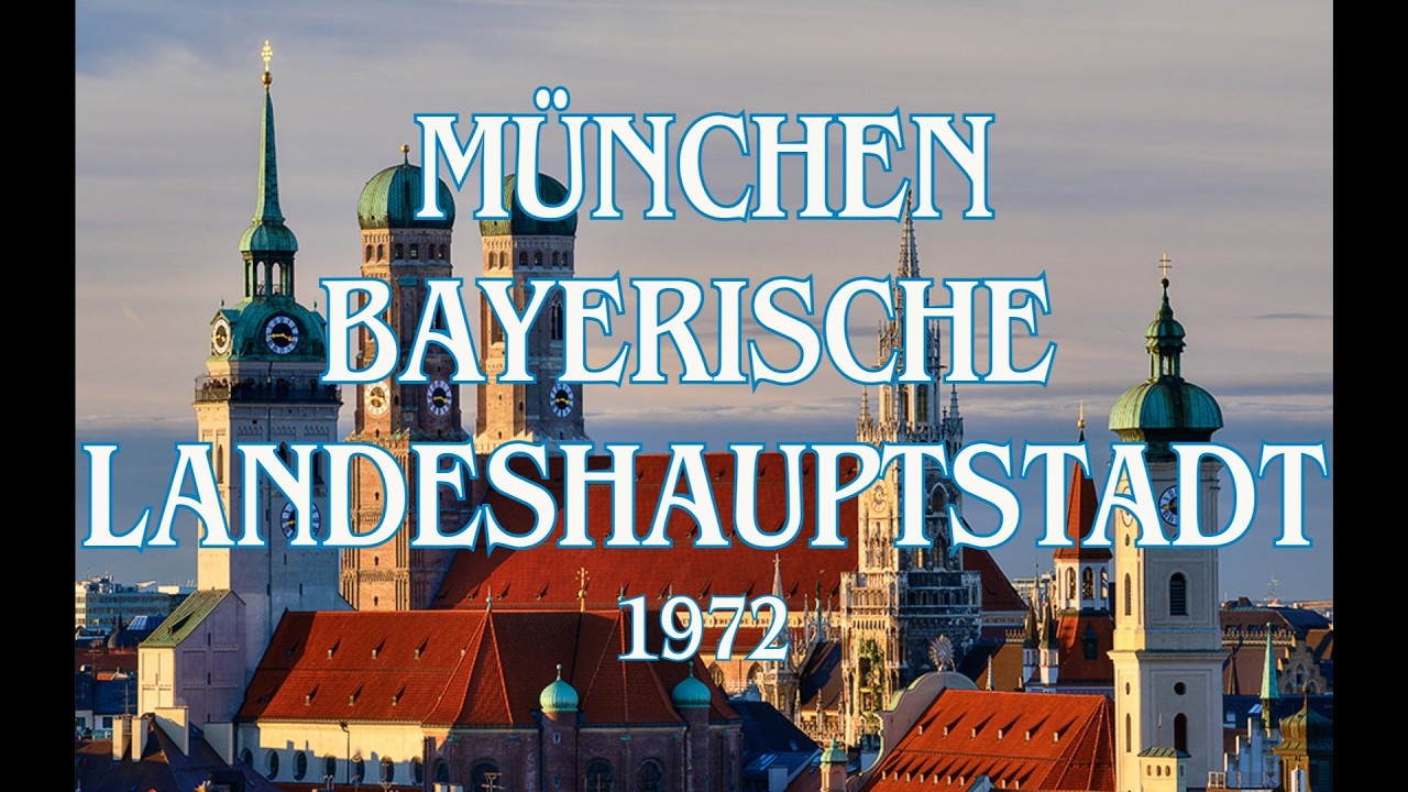 München - Bayerische Landeshauptstadt 1972