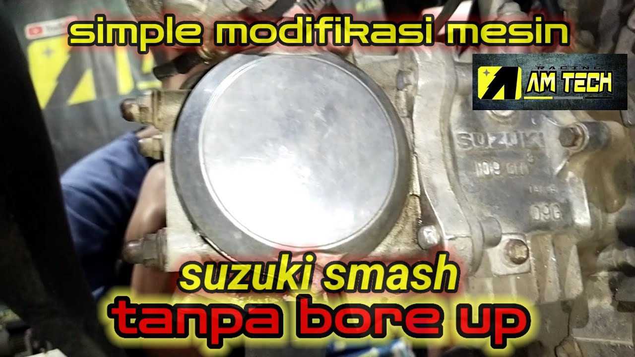 PART 1 || modifikasi mesin suzuki smash tanpa bore up @AM_TECH_RACING