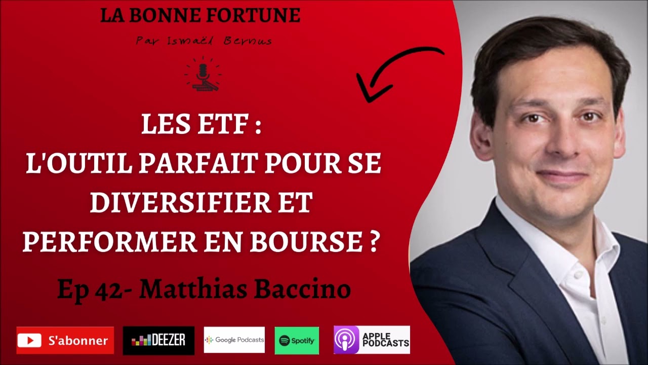 42- Les ETF : L'outil parfait pour se diversifier et performer en bourse ? Matthias Baccino