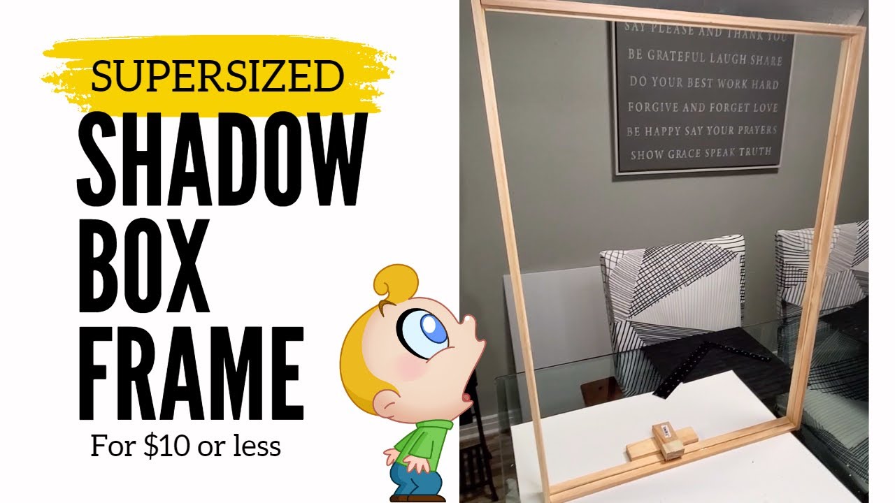 SUPERSIZED CUSTOM SHADOW BOX FRAME for $10 or less