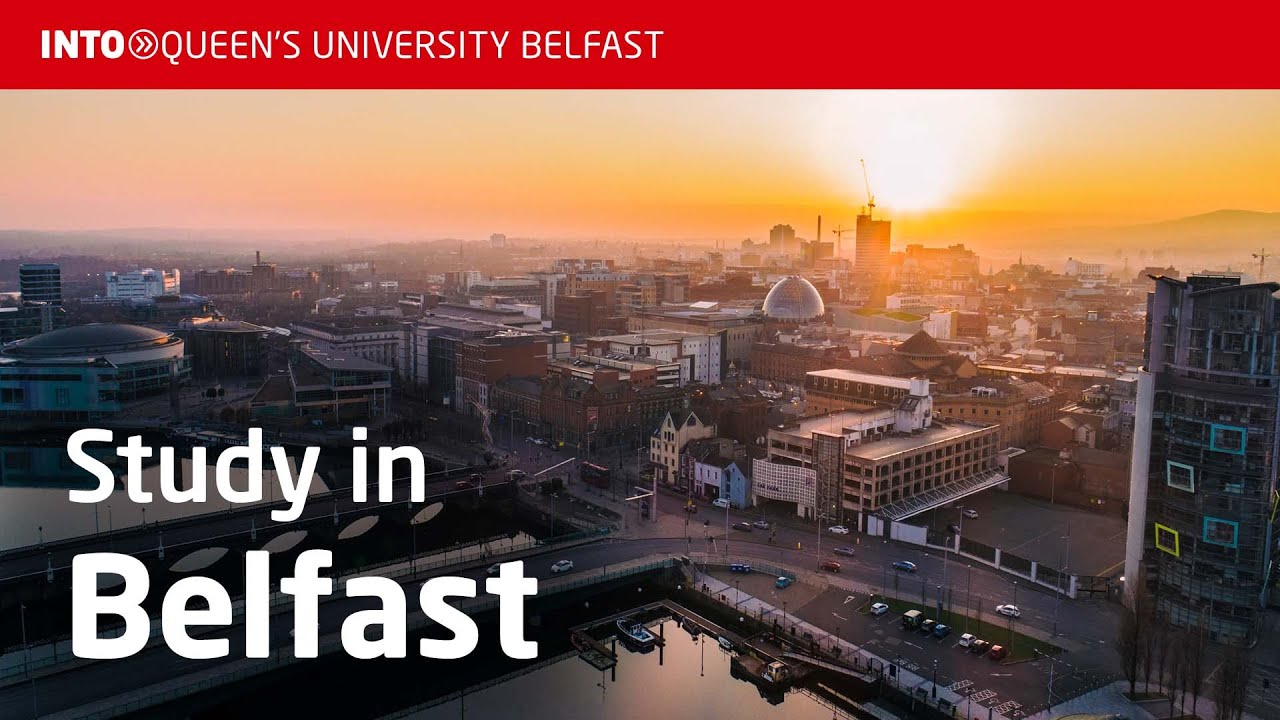 Study, live and work in Belfast | Queen’s University Belfast