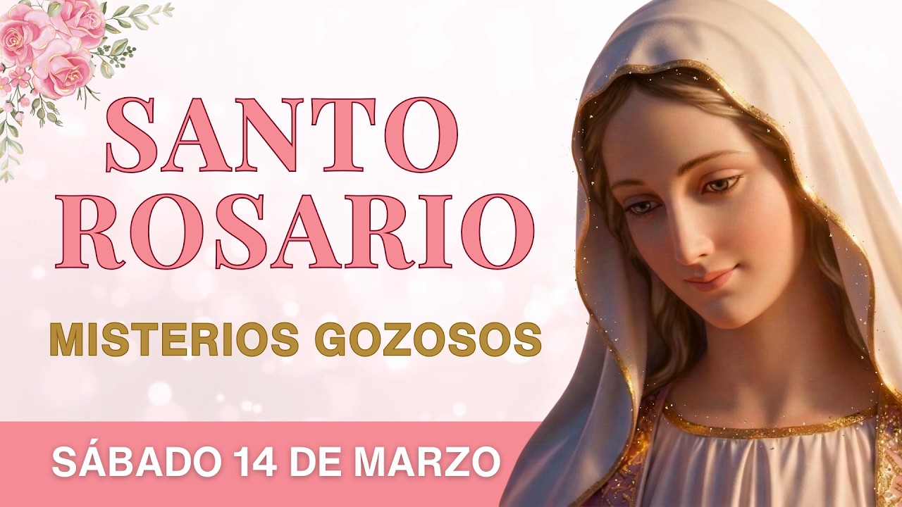 Santo Rosario de Hoy Sábado 14 de Marzo 2026 📿 Misterios Gozosos | Rosario Completo