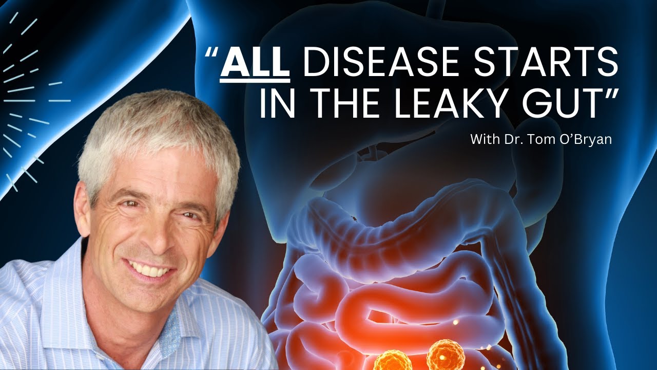All Disease Starts With Leaky Gut with Dr  Tom O'Bryan