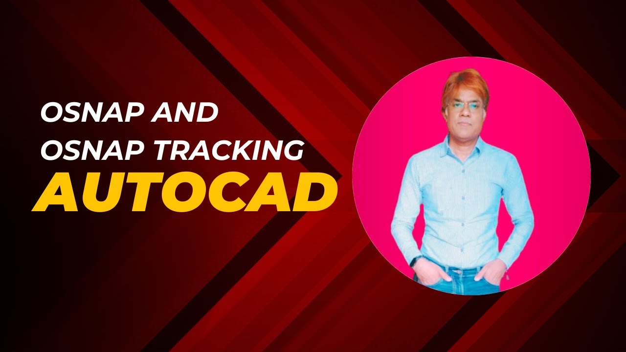 OSNAP AND OSNAP TRACKING IN AUTOCAD