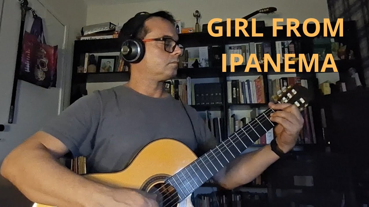 Garota de Ipanema (Tom Jobim / Vinícius de Moraes)