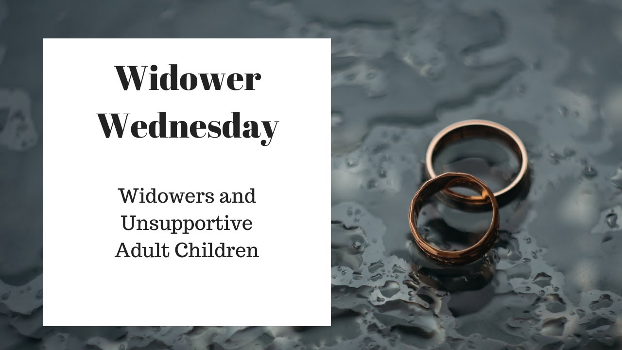 Widowers and Unsupportive Adult Children