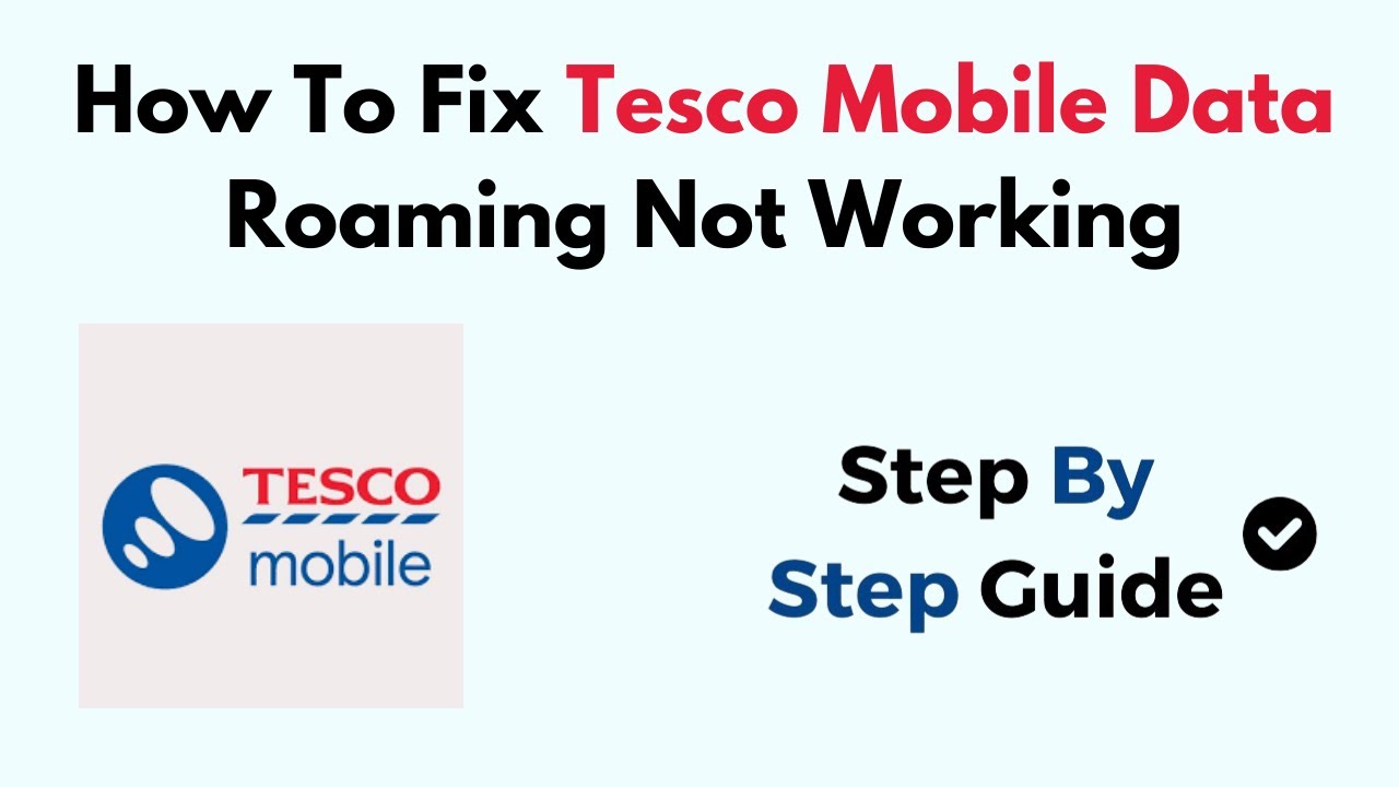 How To Fix Tesco Mobile Data Roaming Not Working