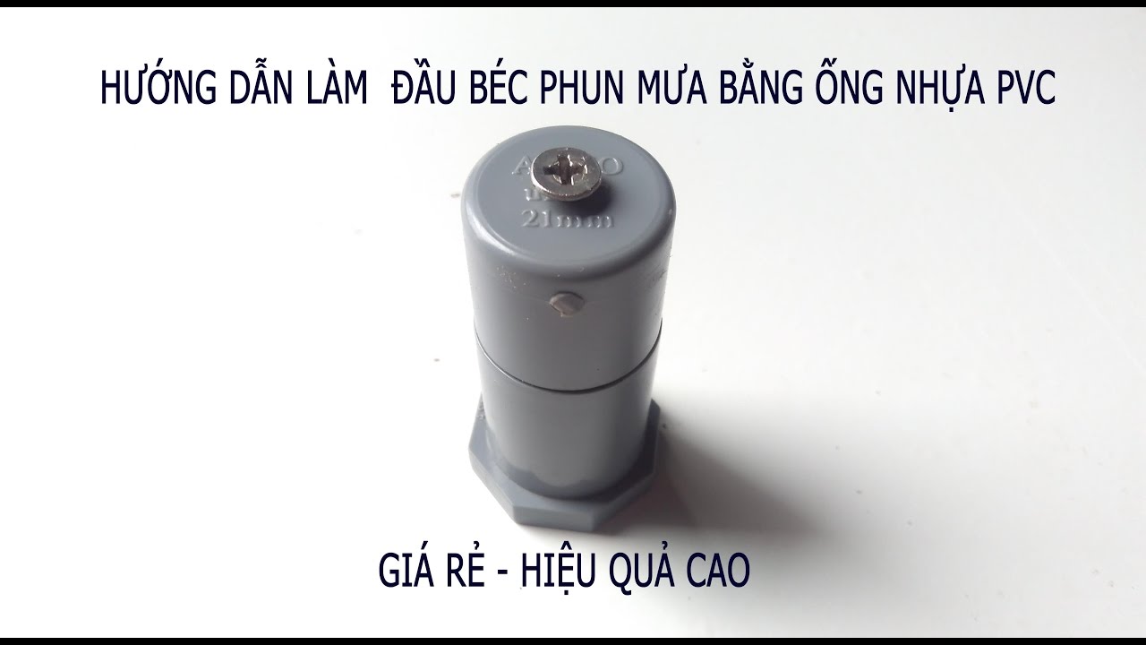 Cách làm hệ thống phun nước bán tự động - phần 3 - Cách làm đầu béc phun mưa
