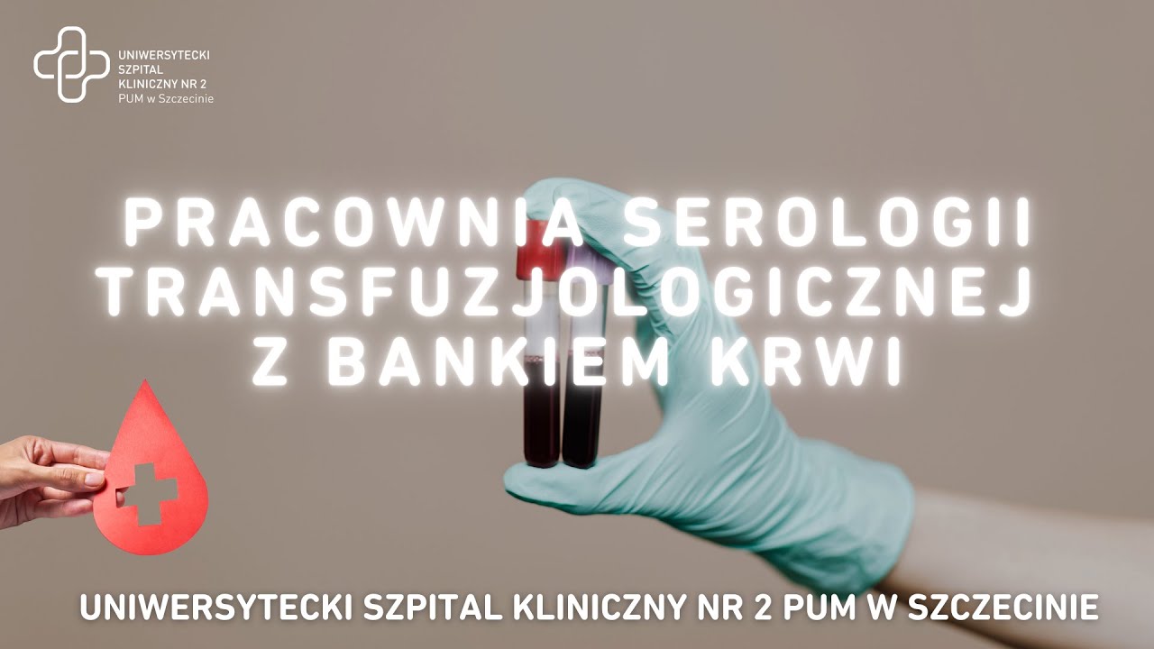 Pracownia Serologii Transfuzjologicznej z Bankiem Krwi 🩸❤️ USK2 PUM w Szczecinie