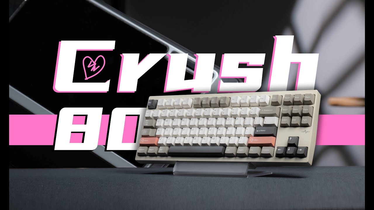 給千元客製化來點小震撼 雨75後又一顛覆性産品 Crush80首髮詳細全配置評測分享