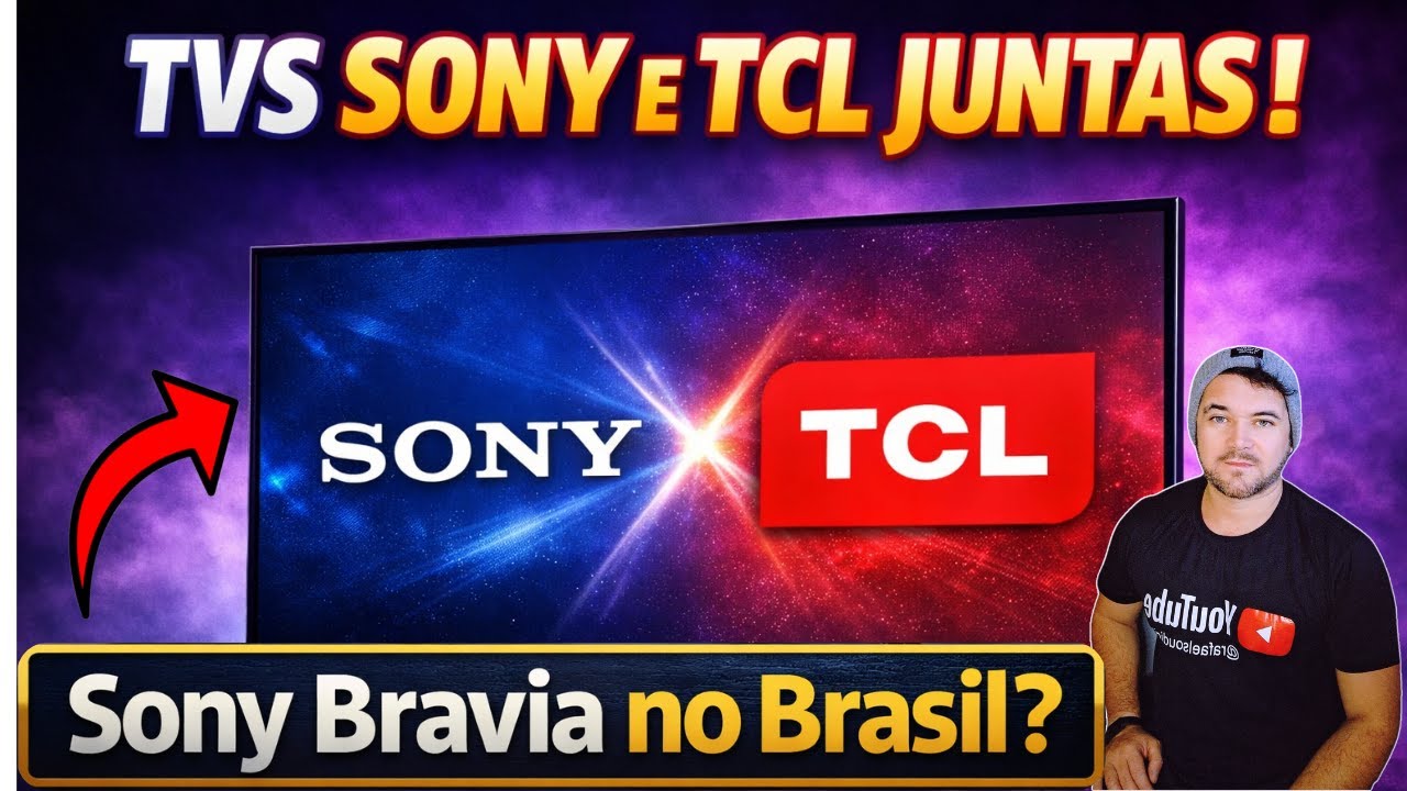 🚨BOMBA! Sony e TCL anunciam parceria que vai mudar TUDO nas Smart TVs!