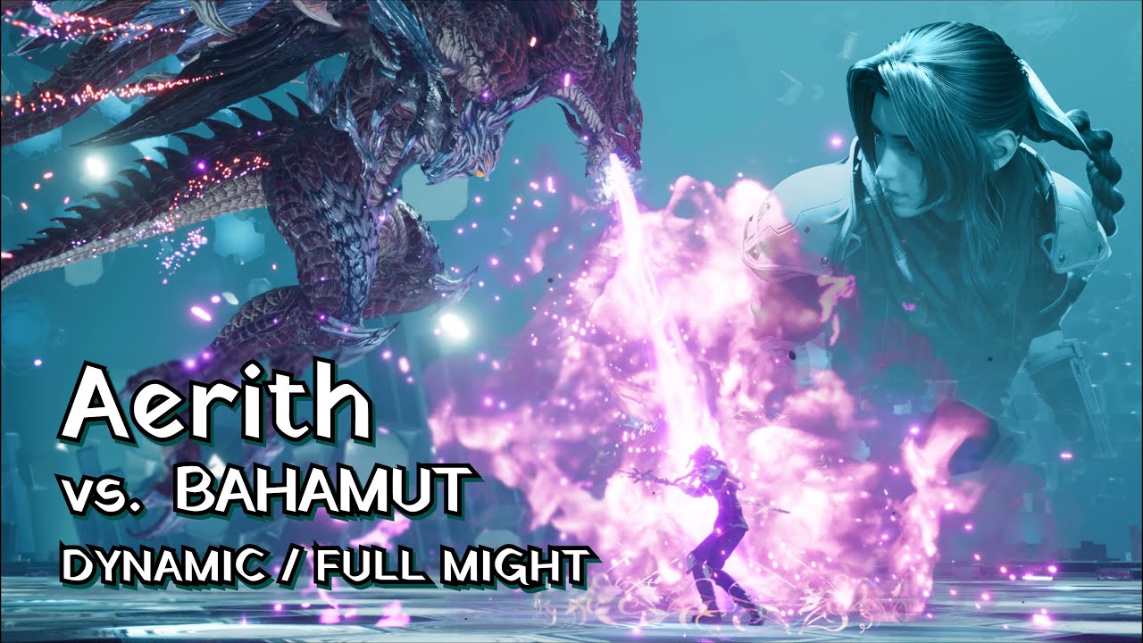 Final Fantasy VII Rebirth - Aerith vs Bahamut Arisen: Dynamic / Full-Might