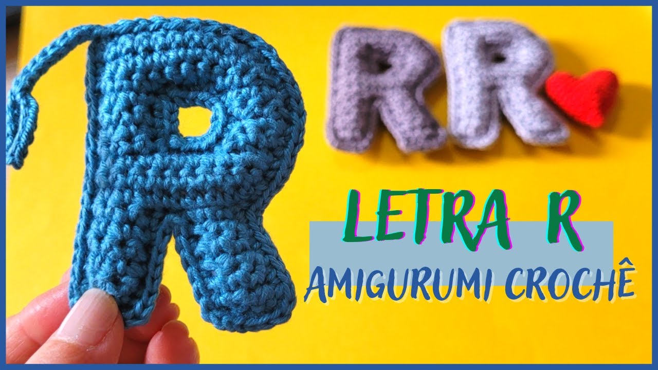 Letra R amigurumi-croch&ecirc; (passo a passo)