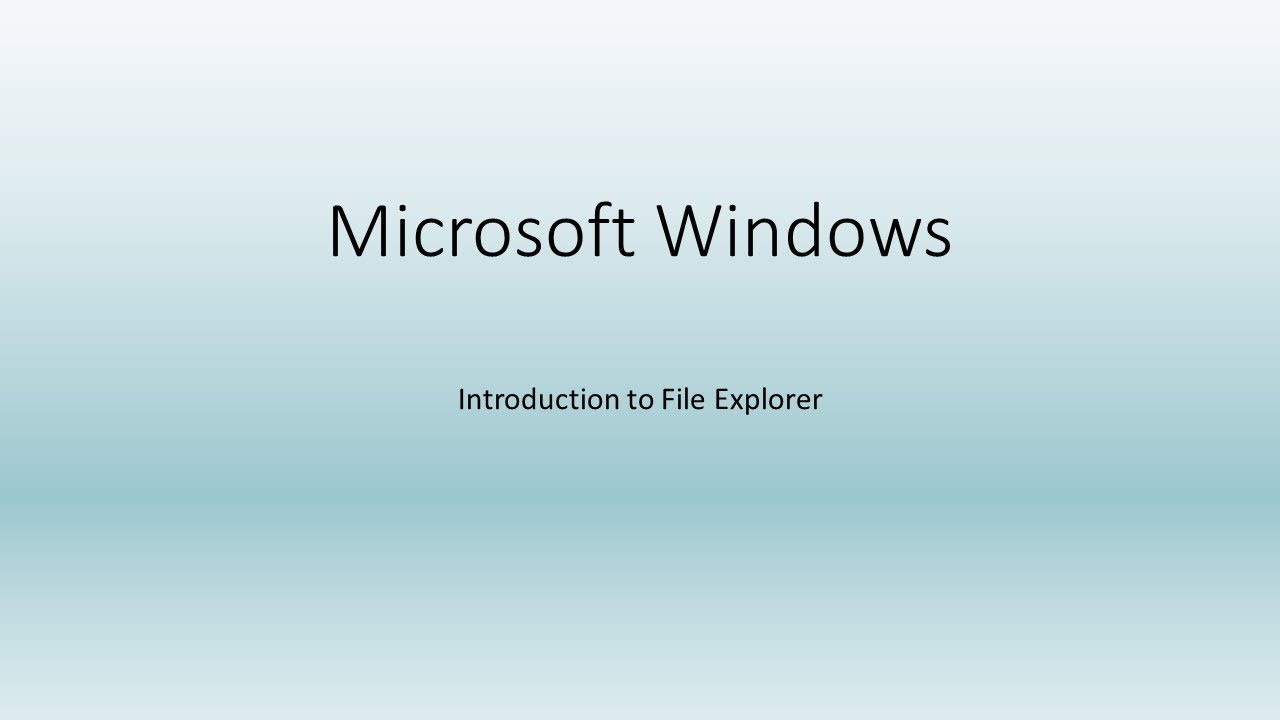 Introduction to Microsoft Windows File Explorer